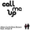 ALIEN CUT & DINO BROWN FEAT. VIVIAN B - Call Me Up